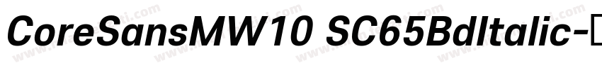 CoreSansMW10 SC65BdItalic字体转换